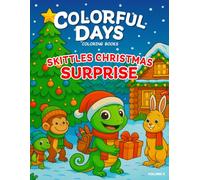 Colorful Days - Skittles' Christmas Surprise: A Festive Holiday Coloring Adventure for Kids Ages 3-8