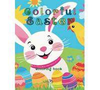 Colorful Easter: Coloring book for Girls and Boys ages 4-12, Easter gift, 32 coloring pages, bunnes, sheep, chicks, Easter eggs.