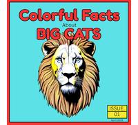 Colorful Facts About Big Cats: A coloring book for kids or adults filled with fun facts and relaxing coloring pages all about big cats.