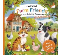Colorful Farm Friends: A Fun Coloring Adventure Book for Little Explorers with 50 Cute Animal Pictures (Ages 4 and Up)