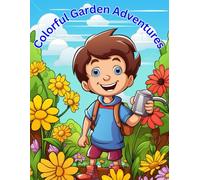 Colorful Garden Adventures: Fun and Easy coloring pages full of flowers smiles and out door play