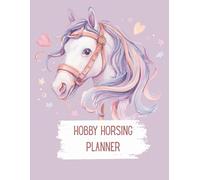 Colorful Hobby Horsing Planner: Track Training, Competitions, Goals & Creative Designs of Horses Ideas 140 Pages