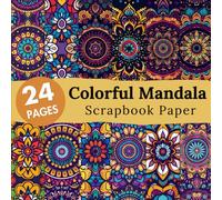 Colorful Mandala scrapbook paper: 12 Double Sided Decorative Sheets, Junk Journaling, Card Making Decoupage, Scrapbooking and Origami & DIY Projects.