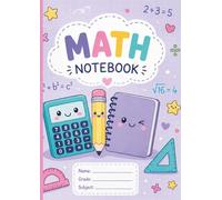 Colorful Math Notebook for School - A4 Size (8.27” x 11.69”) | 80 Pages Wide Ruled | Fun & Cute Cover Design for Kids & Teens | Back to School Math Exercise Book