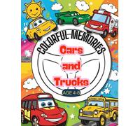 Colorful Memories - Cars and Trucks: Cars and Trucks Coloring Book for Kids Ages 4-8: Fun and Easy Coloring Pages with Race Cars, Police Cars, Fire ... Trucks and More Vehicles for Boys and Girls
