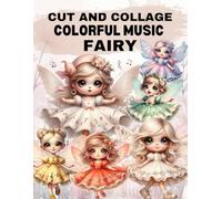 Colorful Music Fairy Cut and Collage Book: High Quality Illustrations Of Peoples, For Ephemera, Junk Journals, Mixed Media, Paper Crafts, Scrapbooking, and More.