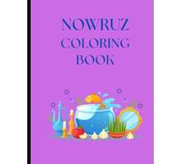 Colorful Nowruz Coloring Book for Ages 5-10: Creative Fun to Celebrate the Persian New Year