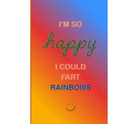 Colorful Rainbow Notebook - I'm So Happy I Could Fart Rainbows (orange/blue)