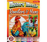 Colorful Roosters & Hens Mystery Mosaics Color by Number: 50 Pixel Art Scenes of Vibrant Poultry Life