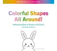 Colorful Shapes All Around! (Bright and Bold: Little Learners Book 1) - A Rhyming Preschool Story About Shapes and Colors: Fun Early Learning with Billie the Bunny | Inclusive Prompts | Ages 2-5