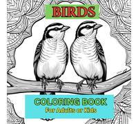 Colorful Wings: A Bird themed Coloring book for Kids and Adults: Let your imagination Soar with Beautiful Birds to Color