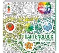 Colorful World - Gartenglück: Ausmalen und entspannen