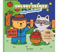 Colori’Crimes - Les Animaux Voleurs : Livre de coloriage amusant pour enfants et adolescents: Scènes de “crimes” rigolotes avec des animaux malins - Activité créative et humoristique - Idéal dès 7 ans