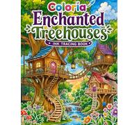 Coloria-Ink Tracing Enchanted Treehouses: Reverse Coloring & Ink Tracing Book for Adults | Mindfully Trace White Lines to Reveal 35 Magical Enchanted ... for Stress Relief, Relaxation & Mindfulness