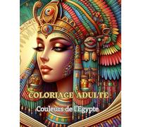 COLORIAGE ADULTE: Couleurs de l'Egypte