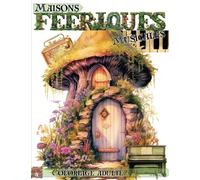 Coloriage adulte maisons féériques musicales: Livre de coloriage pour adultes fantasy et féérie maisons instruments du monde féérique et fantastique | ... | format A4 | dessins sur pages entières