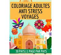 Coloriage adultes anti stress voyages: Livre de coloriage de 30 dessins sur le thème du voyage | 1 pays par page | grand format