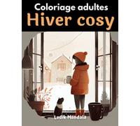 coloriage adultes hiver cosy: des paysages d'hiver et des natures mortes à colorier | anti-stress relaxant | pour la créativité et la détente