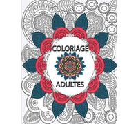 COLORIAGE ADULTES: LIVRE DE COLORIAGE ANTI -STRESS ET RELAXANTS pour ADULTES ET ADOS / 40 FIGURES UNIQUE à colorier / Pour un usage personnel ou à ... de MANDALA est une excellente idée de cadeau