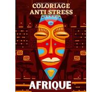 Coloriage anti stress Afrique: Cahier de coloriage voyage Afrique | 25 dessins sur le thème de l'Afrique à colorier à la maison ou en voyage | Grand ... | Coloriage pour décompresser tranquillement