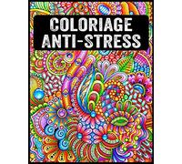 Coloriage Anti-stress: Livre de coloriage anti-stress pour Adulte avec 50 dessins pour adultes & modèles à colorier pour soulager le stress et se détendre ... Mandala, Coloriage Magique Adulte