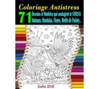 Coloriage Antistress: Livre de coloriage adulte anti-stress avec 71 dessins et modèles qui soulagent le stress : animaux, mandalas, fleurs, motifs de Paisley etc. (Coloriage Magique Adulte)