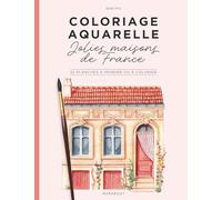 Sarah Piro – Coloriage aquarelle : Jolies maisons de France – 22 planches – Broché