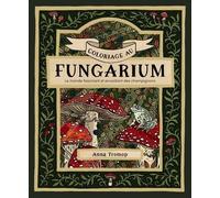 Coloriage au fungarium: Fungarium - champignons - coloriages d'art - détente - forêt - cosy
