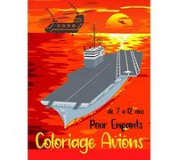 Coloriage Avions pour Enfants de 7 à 12 ans: Livre de coloriage Armée - Coloriage Militaire - Coloriages pour les Enfants - 50 dessins sur le thème de l'Armée - Avions de chasse