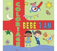 Coloriage Bébé 1 An: Le premier cahier de coloriage pour enfant de 1 an et plus : colorier de jolis animaux : lapin, chat, éléphant… et plein d'autres