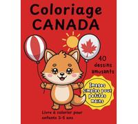 Coloriage Canada Livre à colorier pour enfants 3-5 ans: 40 dessins amusants - Images simples pour petites mains