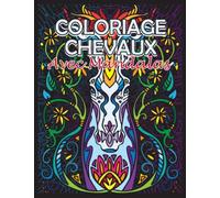 Coloriage Chevaux Avec Mandalas: Livre Pour Ados Et Adultes, Magnifiques Et Beaux Chevaux, Motifs De Mandalas, Anti Stress