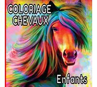 Coloriage Chevaux Enfants: Dessins d'Equidés à Colorier / Pour Enfants qui aiment les chevaux / Tous Styles d'illustration pour une Belle Créativité