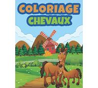 Coloriage Chevaux: Livre de coloriage enfant 4-9 ans