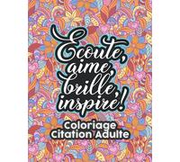 Coloriage Citation Adulte: Coloriage Citation Motivantes Anti Stress Art | 30 Motifs Geométrique & Floraux Avec Citations Motivantes, Messages ... à Colorier (Cadeau Original Pour Se Relaxer)