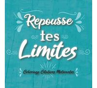 Coloriage Citation Motivantes: 50 Mandalas & Pattern à Colorier - Phrases de Motivation - Pensées Positives - Coloriage pour Adultes & Enfants