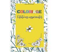 Coloriage Citations Inspirantes: Livre de 95 pages de coloriages adultes avec des citations célèbres qui vous redonneront le sourire