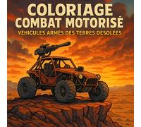 Coloriage Combat Motorisé: Véhicules Armés des Terres Désolées: A Hilariously Quirky Cartoon Animal Coloring Book for Teens and Adults