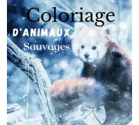 Coloriage d'Animaux Sauvages: Livre de coloriage Animaux de la Savane - 80 Dessins à Colorier - Fantastique - Magiques - 160 Pages - Format Carré
