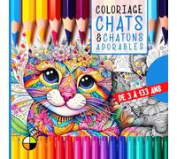 Coloriage de 3 à 133 ans : CHATS & CHATONS ADORABLES: 32 planches carrées de chats et de chatons mignons irrésistibles à colorier
