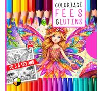 Coloriage de 3 à 133 ans : FÉES & LUTINS: 32 illustrations enchantées de fées, lutins et nature magique