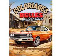 Coloriage de belles américaines: Voitures américaines Livre de coloriage Adultes et enfants - 50 pages à colorier de belles voitures américaines - ... couleur ne traverse le dessin - cadeau idéal