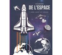 Coloriage de l'Espace - Fusée, Satellite, Astronaute, Ovni, Alien, Lune: Livre de Coloriage Enfant de 4 à12 ans | 40 dessins de l'espace à colorier