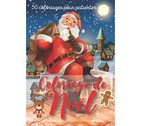 Coloriage De Noël - 50 Coloriages Pour Patienter: Cahier de coloriage pour enfants | 50 magnifiques dessins liés à la période de Noël, neige, père ... de coloriage relaxant pour attendre Noël