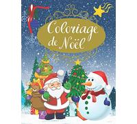 Coloriage de Noel: Grand Livre de Coloriage pour Enfants de 2 à 6 ans | Grand format A4 | 55 illustrations très variées sur le thème de Noël | ... | Noel Cadeau Enfant | Noel Coloriage Enfant