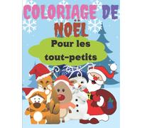 Coloriage de Noël pour les Tout-petits : Livre de Coloriage de Noël pour les enfants de 3 à 8 ans: 114 Coloriages Thématique de Noël pour les vacances ... filles et les garçons [ Cahier à Colorier