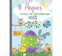 Coloriage de Pâques 4-8 Ans: Livre de Coloriage de Pâques : Simples et Mignons Dessins de Lapins, Oeufs de Pâques, Paniers, Fleurs...à Colorier