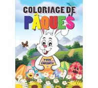 Coloriage de Pâques 4-8 Ans: Livre de Coloriages de Pâques pour Enfants de 4 à 8 ans avec lapins, oeufs de Pâques à décorer, poules et bien plus | cadeau pour Enfant.