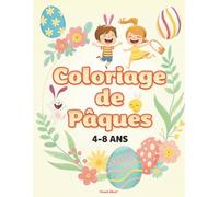 Coloriage de Paques 4-8 ans oeufs: Cahier de coloriage oeufs de paques et lapins | Colorier comme un grand sans déborder avec messages inspirants