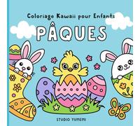Coloriage de Pâques: Lapins, oeufs et dessins kawaii pour les enfants de 3 à 6 ans
